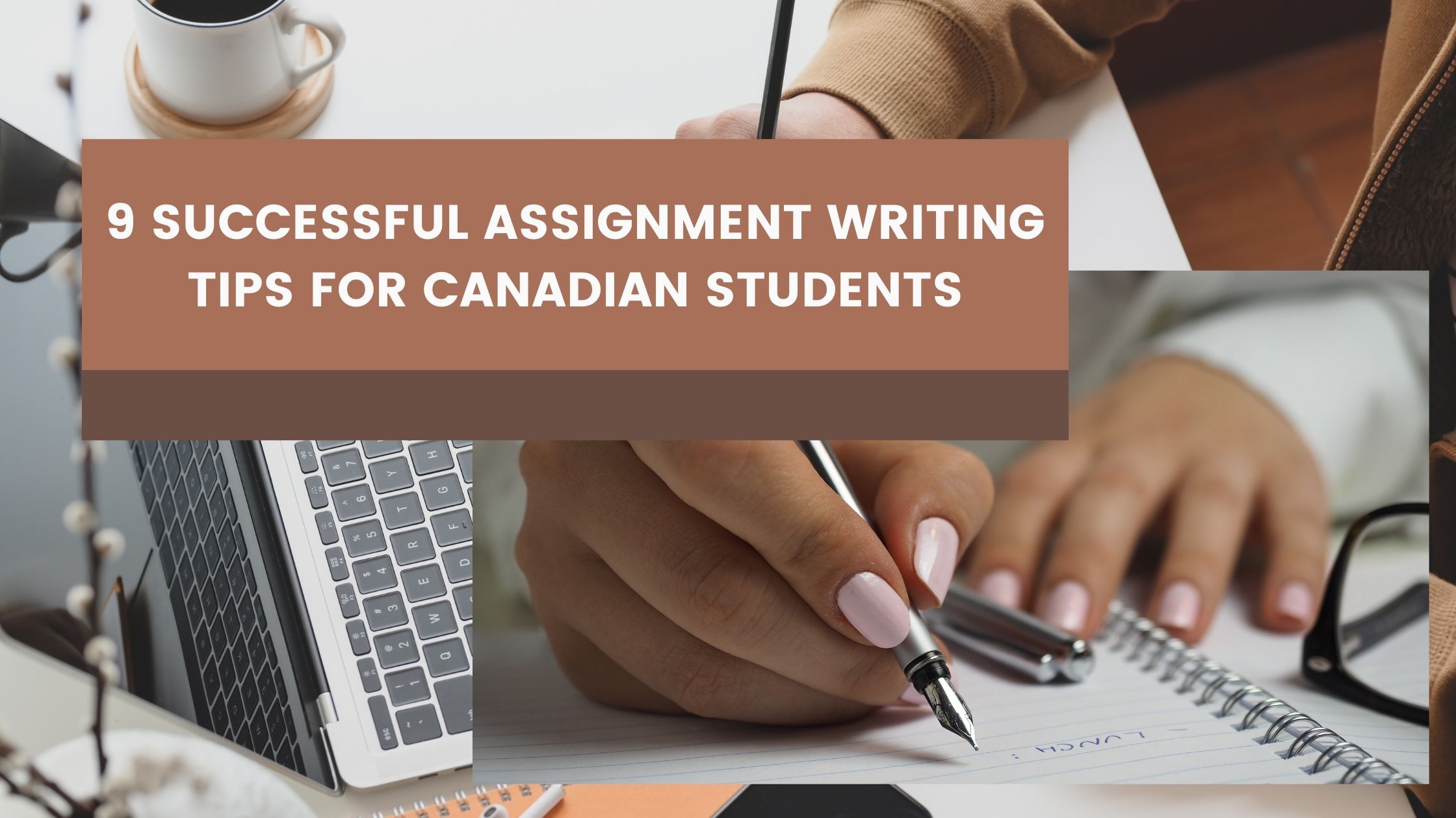 9 Successful Assignment Writing Tips for Canadian Students