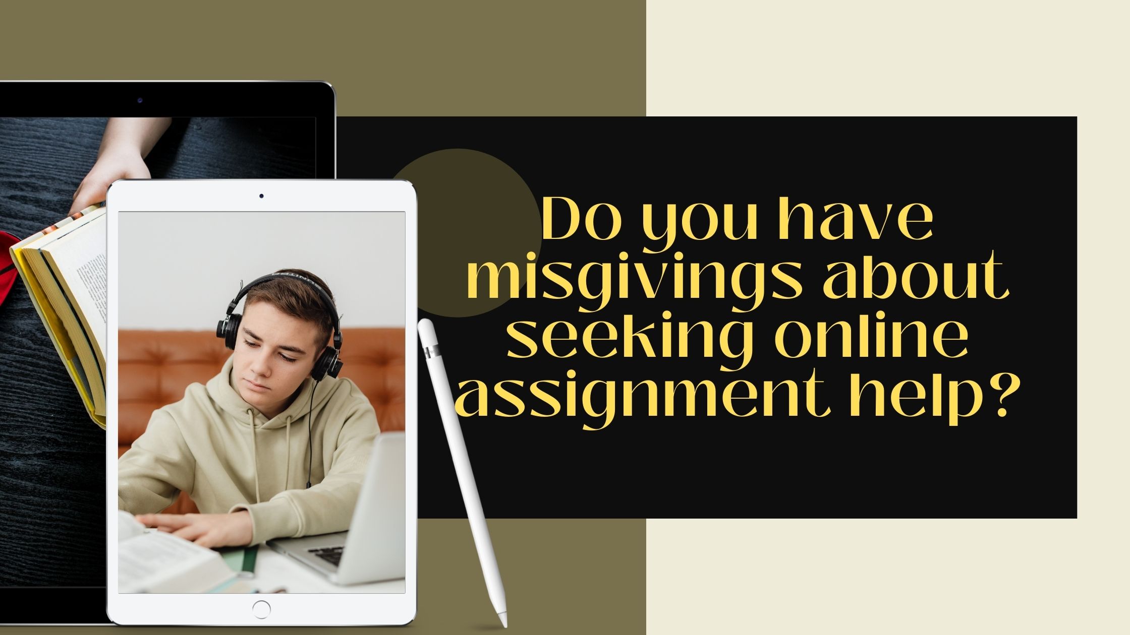 Do You Have Misgivings About Seeking Online Assignment Help?